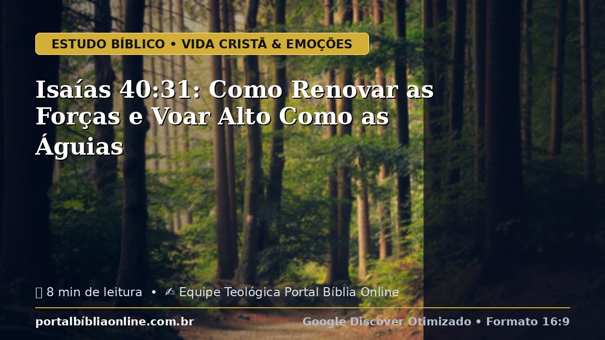 Isaías 40:31: Como Renovar as Forças e Voar Alto Como as Águias